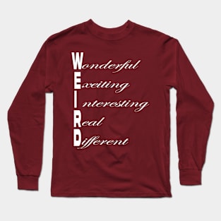 W.E.I.R.D Long Sleeve T-Shirt